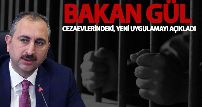 Bakan Gül açıkladı! Cezaevlerinde meslek lisesi kurulacak