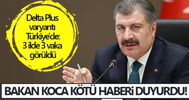 Bakan Koca: 3 ilde Delta plus varyantı tespit edildi