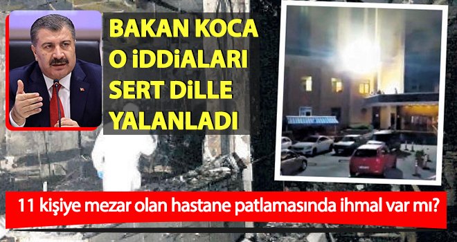 Bakan Koca'dan 'patlama' açıklaması!