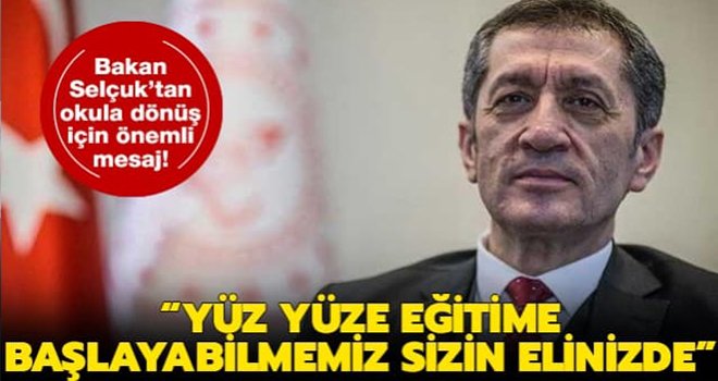 Bakan Selçuk: Eğitime başlamamız sizin elinizde