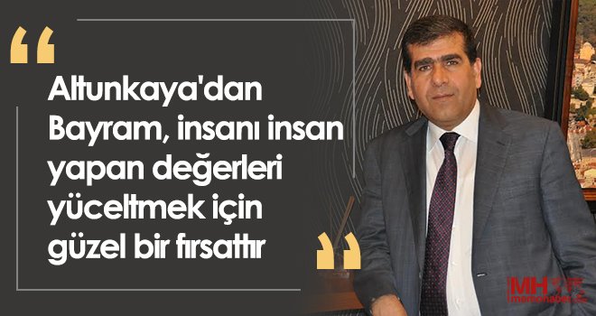 Başkan Altunkaya'dan Ramazan Bayramı mesajı