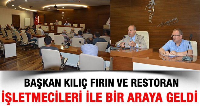 Başkan Kılıç, işletmecilerin talep ve sıkıntılarını dinledi