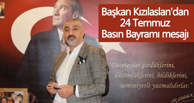 Başkan Kızılaslan'dan 24 Temmuz mesajı