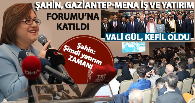 Başkan Şahin, İş ve Yatırım Forumu’na katıldı