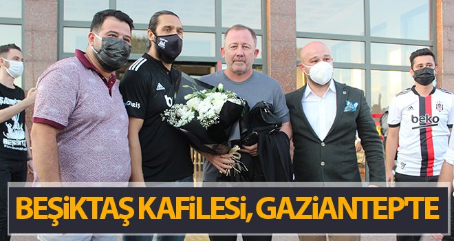 Beşiktaş kafilesi, Gaziantep'te