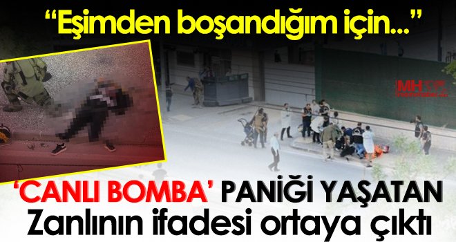 Bomba düzeneği ile saldırı girişiminde bulunan şahsın ifadesi ortaya çıktı 