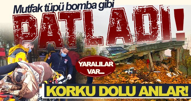 Bomba gibi patlayan mutfak tüpü evi yıktı: Yaralılar var