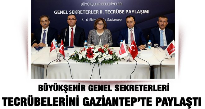 Büyükşehir, 'Genel Sekreterler' toplantısına ev sahipliği yaptı