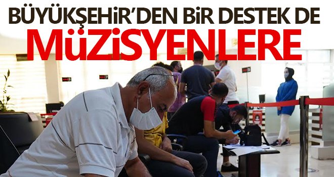 Büyükşehir’den müzisyenlere destek