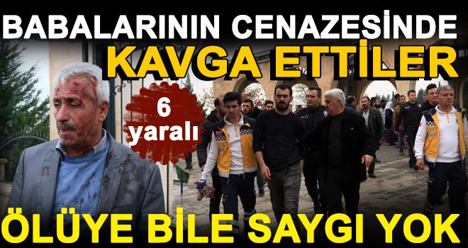 Cenazede kardeşler arasında kavga çıktı: 6 yaralı, 10 gözaltı