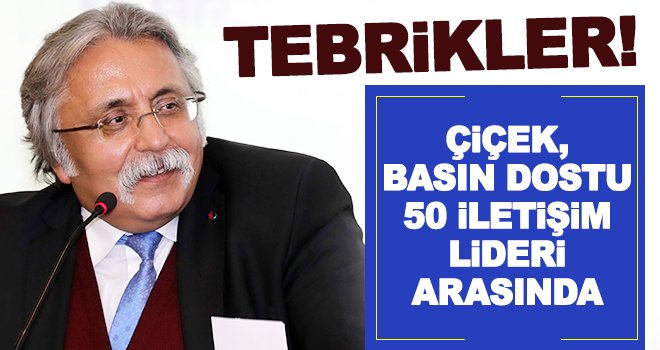 Cengiz Halil Çiçek, 'Basın Dostu 50 Kurumsal İletişimci' arasında