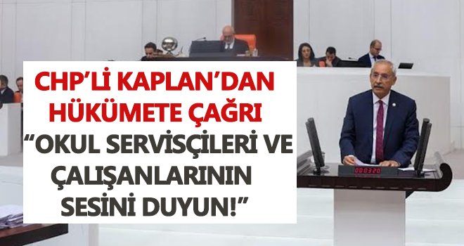 CHP'li kaplan'dan hükümete çağrı!