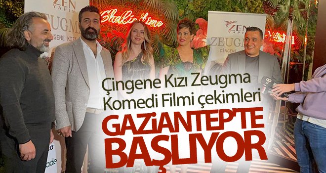 Çingene Kızı Zeugma Komedi Filmi çekimleri Gaziantep'te başlıyor