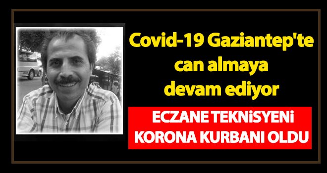 Covid-19 Gaziantep'te can almaya devam ediyor