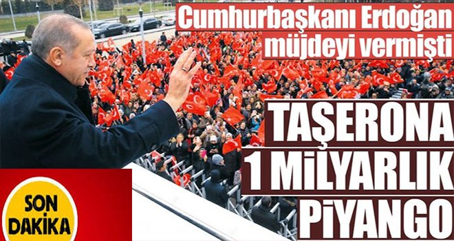 Cumhurbaşkanı açıkladı:Taşerona 1 milyarlık piyango