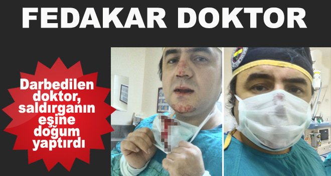 Darp edilen doktor kırık burunla doğum yaptırdı