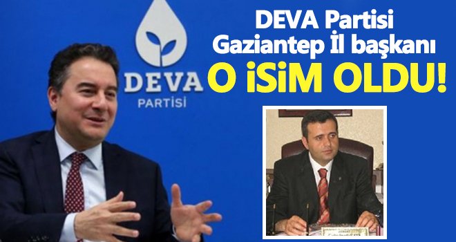 DEVA Partisi Gaziantep İl başkanı belli oldu!