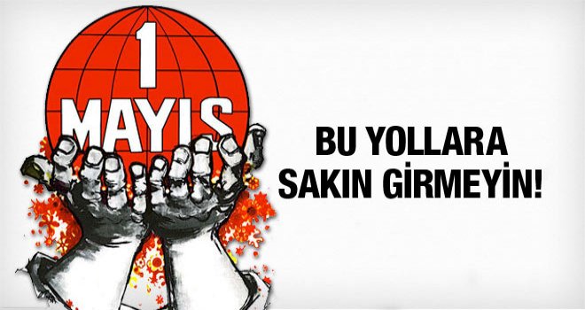 Dikkat!.. 1 Mayıs'ta Gaziantep'te bu yollar trafiğe kapalı