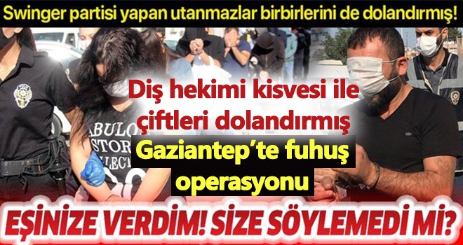 Diş hekimi kisvesi ile swinger partilerine katılan su tesisatçısı, çiftleri dolandırmış