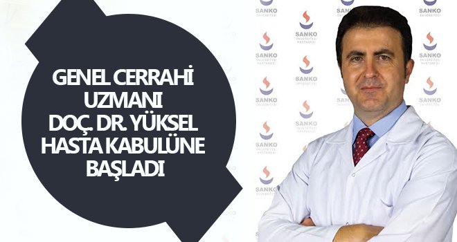 Doç. Dr. Yücel Yüksel, SANKO'da hasta kabulüne başladı