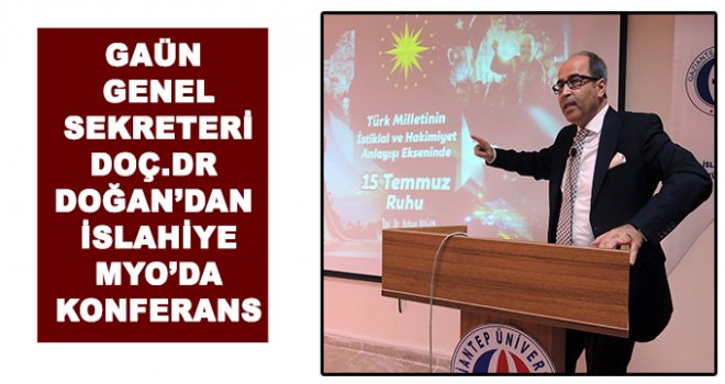 Dr. Doğan tarafından İslahiye'de konferans düzenlendi