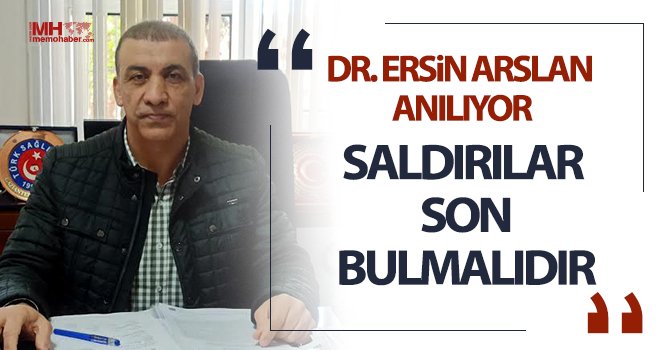 Dr. Ersin Arslan Anılıyor