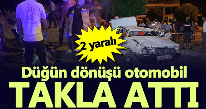 Düğün dönüşü takla atan otomobilde 2 kişi yaralandı