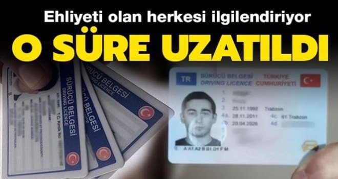 Ehliyet yenileme süresi uzatıldı