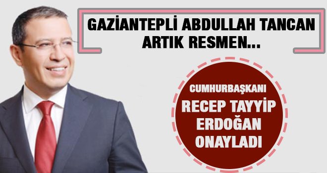 Erdoğan da Tancan'ın yeni görevini onayladı