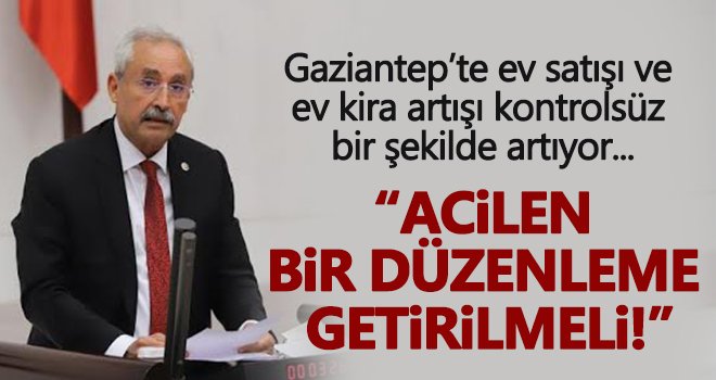 Ev kiraları ve ev satış fiyatlarına acil bir düzenleme getirilmeli