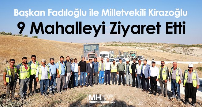 Fadıloğlu ile Milletvekili Kirazoğlu, 9 mahalleyi ziyaret etti