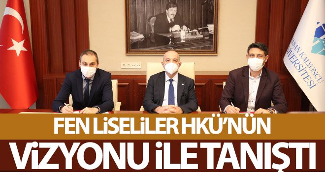 Fen liseliler HKÜ’nün vizyonu ile tanıştı