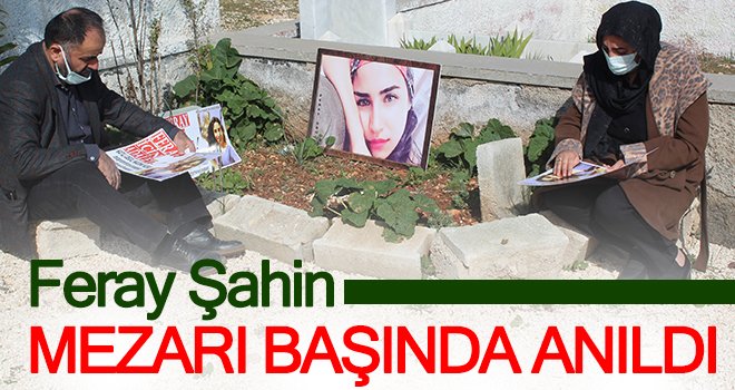 Feray Şahin mezarı başında anıldı