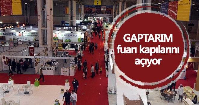 GAPTARIM fuarı kapılarını açıyor