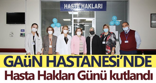 GAÜN Hastanesi’nde Hasta Hakları Günü kutlandı