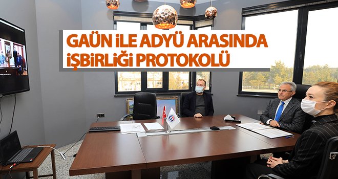 GAÜN ile ADYÜ arasında işbirliği protokolü