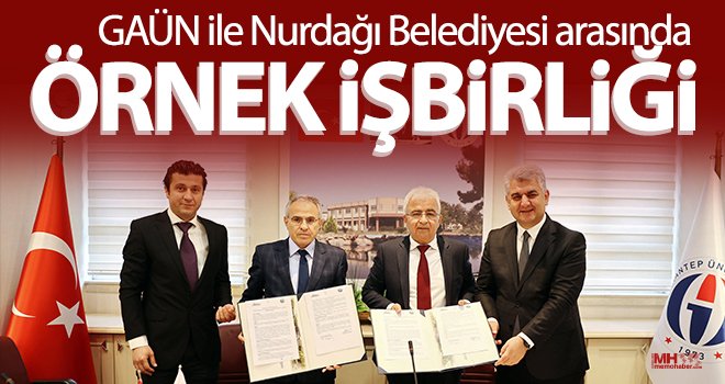 GAÜN ile Nurdağı Belediyesi arasında örnek işbirliği protokolü