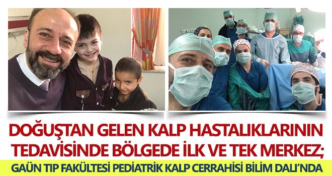 GAÜN Tıp Fakültesi Pediatrik Kalp Cerrahisi Bilim Dalı'nda