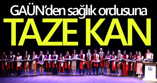 GAÜN’den sağlık ordusuna taze kan