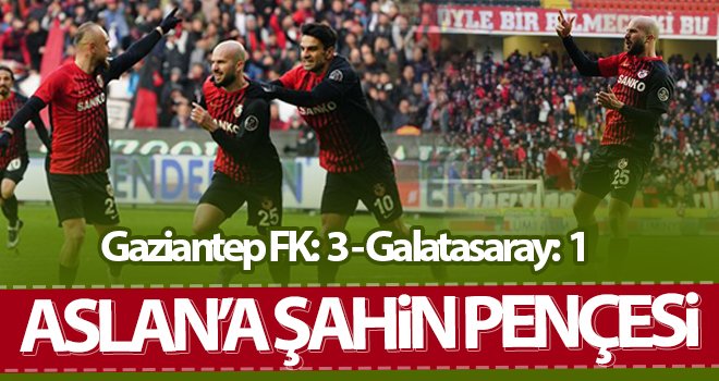 Gaziantep FK Coştu! Gaziantep FK - Galatasaray: 3-1