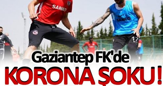 Gaziantep FK'de, Galatasaray maçı öncesi koronavirüs şoku