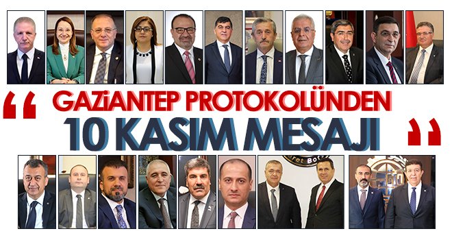 Gaziantep protokolünden 10 Kasım mesajı