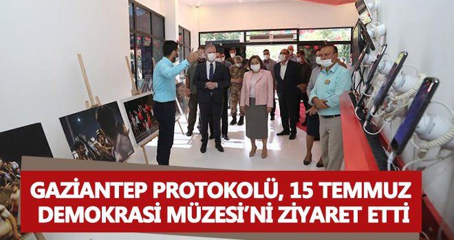 Gaziantep protokolü'nden 15 Temmuz Demokrasi Müzesi’ne ziyaret