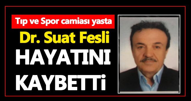 Gaziantep sağılık ve spor camiası yasta: Dr. Fesli hayatını kaybetti