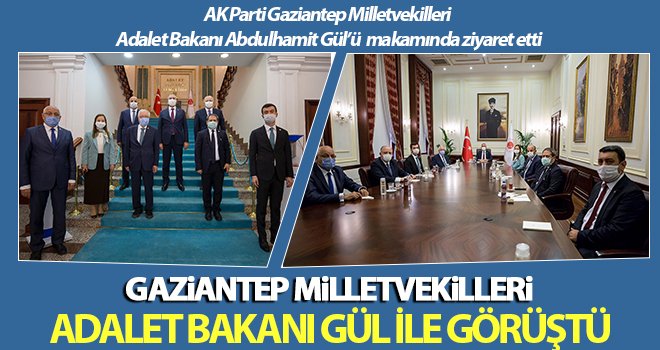 Gaziantep vekillerinden Adalet Bakanı Gül’e ziyaret