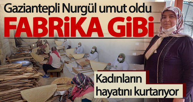 Gaziantepli Nurgül kadınlara umut oldu