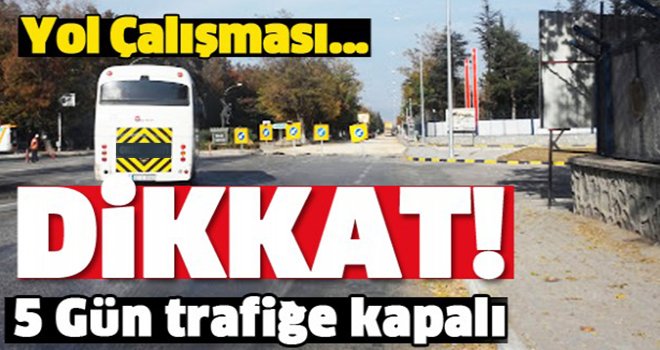 Gaziantepliler dikkat! O yollar trafiğe kapatılıyor...