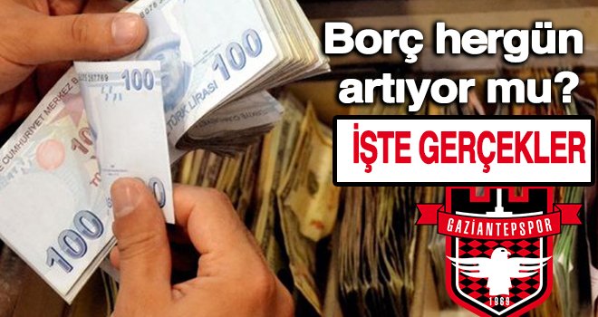 Gaziantepspor’un borcu ne kadar?