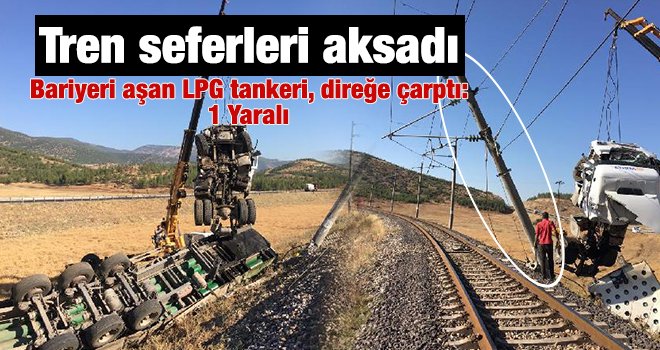 Gaziantep'te LPG tankeri, tren yolundaki direğe çarptı