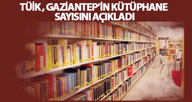 Gaziantep’te 13 halk kütüphanesi var